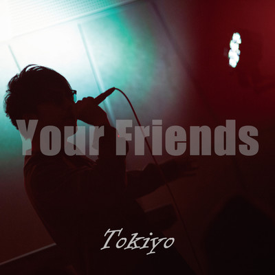 Tokiyo/Your Friends