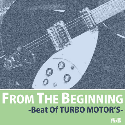 FROM THE BEGINNING -Beat Of TURBO MOTOR'S-/TURBO MOTOR'S