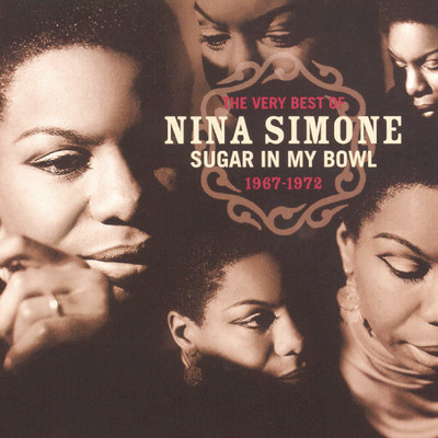 The Very Best Of Nina Simone 1967-1972 - Sugar In My Bowl/Nina Simone