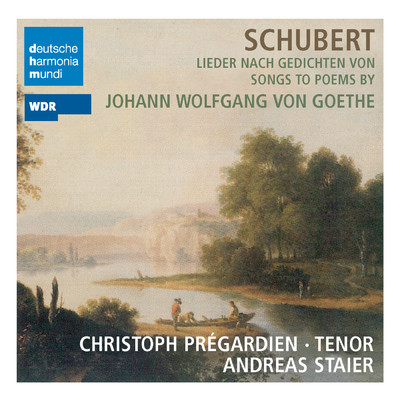 Schubert: Songs to Poems by Goethe/Christoph Pregardien