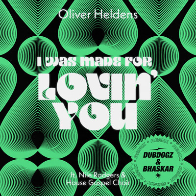 I Was Made For Lovin' You (DubDogz, Bhaskar Remix) feat.Nile Rodgers,House Gospel Choir/Oliver Heldens／Dubdogz