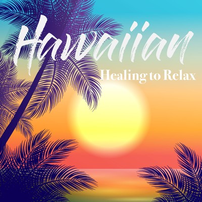 アルバム/HAWAIIAN HEALING TO RELAX/Lemon Tart