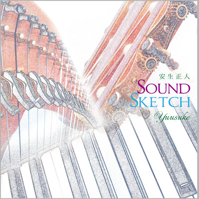 Sound Sketch/Yuusuke & 安生正人