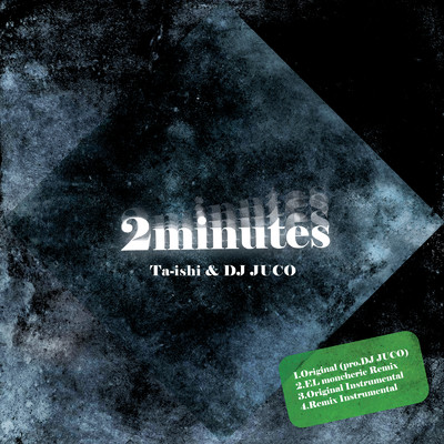 2minutes/DJ JUCO & Tai-shi