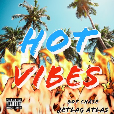 シングル/HOT VIBES (feat. Jetlag & ATLAS)/BOP CHASE