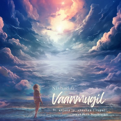 Vaanmugil (feat. Shashaa Tirupati, Sreekanth Hariharan, Anjana JP & Rishi K)/Nishad G