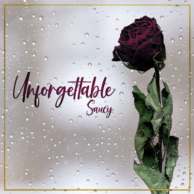 Unforgettable/SAUCY