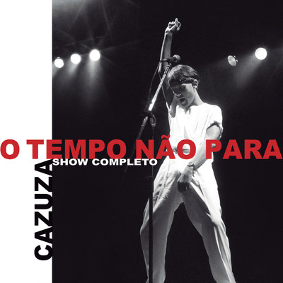 アルバム/O Tempo Nao Para - O Show Completo (Ao Vivo)/Cazuza