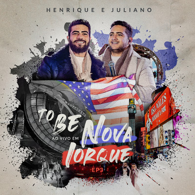 アルバム/To Be (Ao Vivo Em Nova Iorque EP3)/Henrique & Juliano