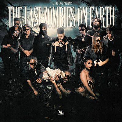 Vulture Love Presents: The Last Zombies on Earth (Clean)/Vulture Love／Kodak Black