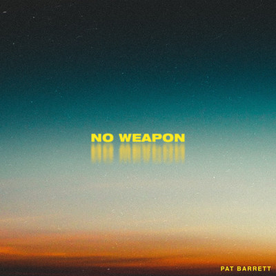 No Weapon/Pat Barrett