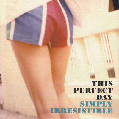 アルバム/Simply Irresistible/This Perfect Day