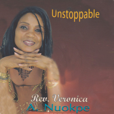 Unstoppable/Rev. Veronica A. Nuokpe