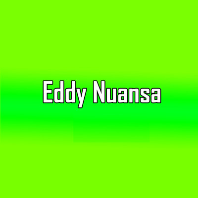 Eddy Nuansa/Eddy Nuansa