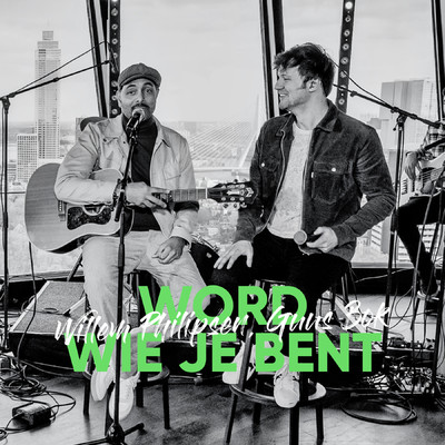 Word Wie Je Bent/Guus Bok & Willem Philipsen