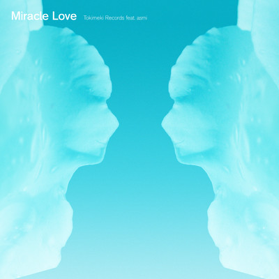 Miracle Love (feat. asmi)/Tokimeki Records