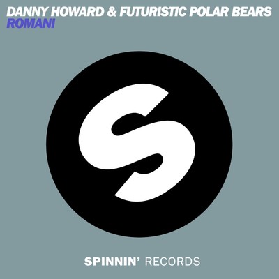 シングル/Romani/Danny Howard & Futuristic Polar Bears