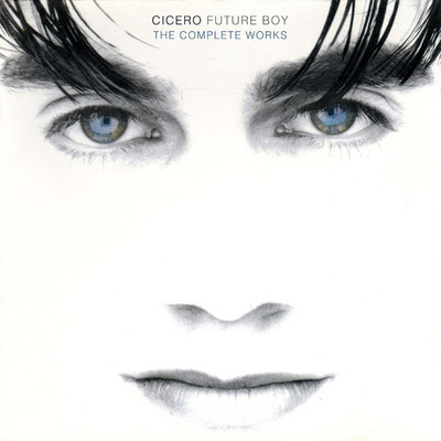 Future Boy: The Complete Works/Cicero