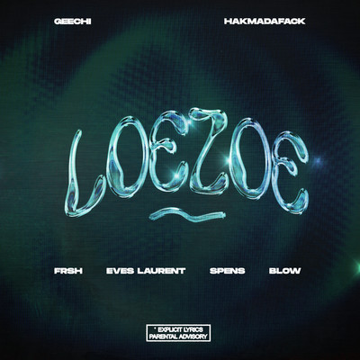 Loezoe (feat. Frsh, Eves Laurent, Spens & BLOW)/Geechi & Hakmadafack