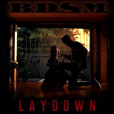 Laydown/B.D.S.M. - Big Dick Sex Machine