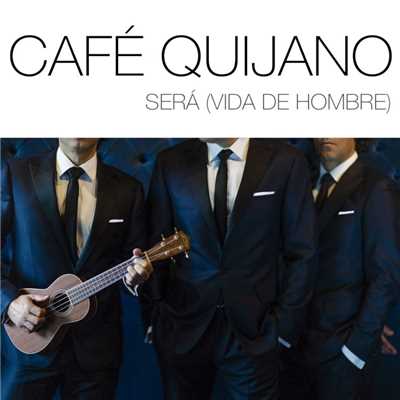 Sera (Vida de hombre)/Cafe Quijano