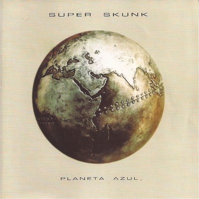 Planeta azul/Super Skunk
