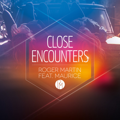 Close Encounters/Roger Martin／Maurice