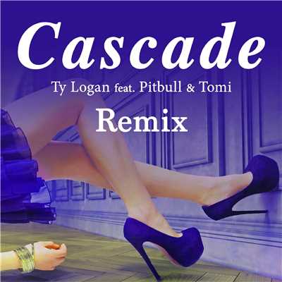 Cascade (feat. Pitbull & Tomi)[Club Edit]/Ty Logan