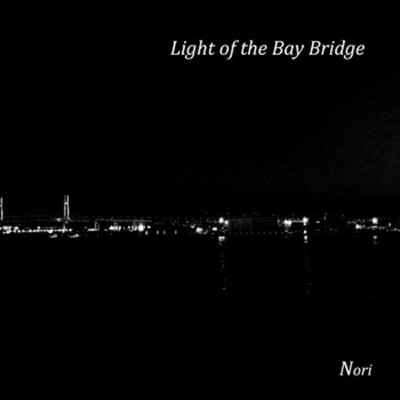 Light of the Bay Bridge/Nori