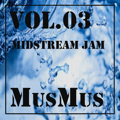 アルバム/MusMus vol.03 midstream jam/watson