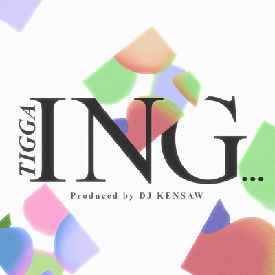 ING... (feat. DJ KENSAW)/TIGGA