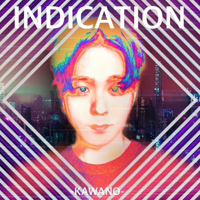 Indication/KAWANO