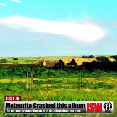 METEORITE CRASHED THIS ALBUM/ISW