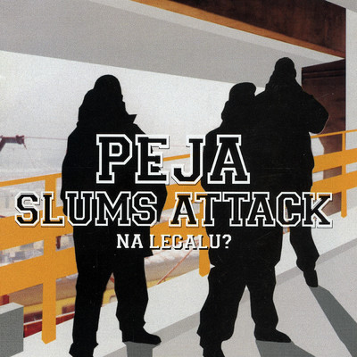 Peja／Slums Attack