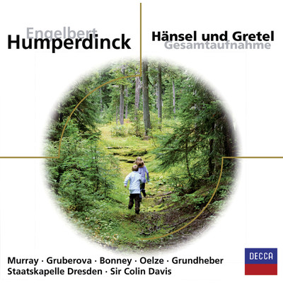 Humperdinck: Hansel und Gretel ／ Act 1 - ”Bruderchen, komm tanz mit mir”/エディタ・グルベローヴァ／アン・マレー／ギネス・ジョーンズ／シュターツカペレ・ドレスデン／サー・コリン・デイヴィス
