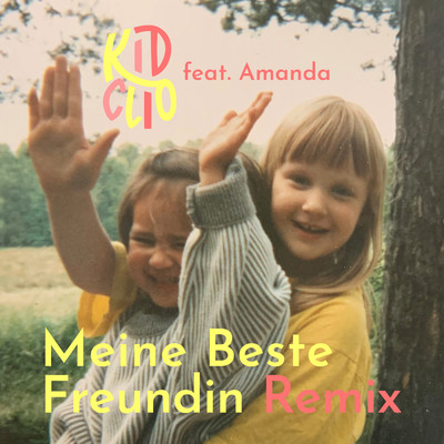 シングル/Meine Beste Freundin (featuring AMANDA／Remix)/KID CLIO
