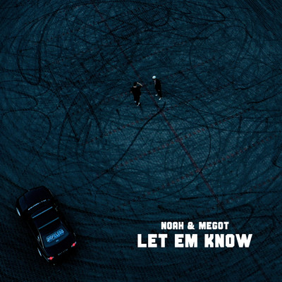 Let Em Know (Explicit)/Noah／Megot