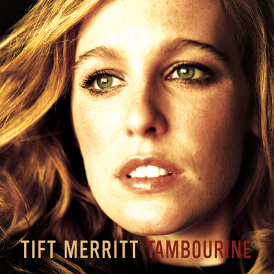 アルバム/Tambourine/Tift Merritt