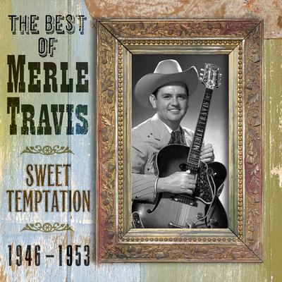 アルバム/The Best Of Merle Travis: Sweet Temptation 1946-1953/マール・トラヴィス