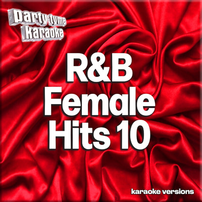 アルバム/R&B Female Hits 10 (Karaoke Versions)/Party Tyme Karaoke