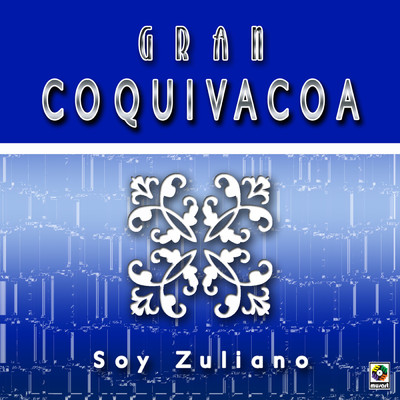 アルバム/Soy Zuliano/Gran Coquivacoa
