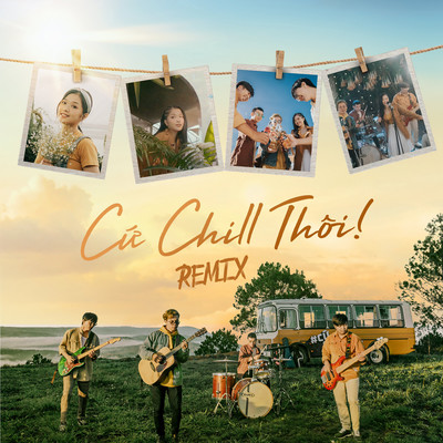 シングル/Cu Chill Thoi (DJ TuSo & LEA Remix)/Chillies／Suni Ha Linh／Rhymastic