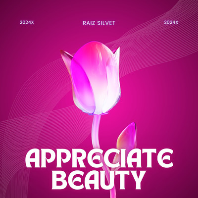 Appreciate beauty/raiz silvet