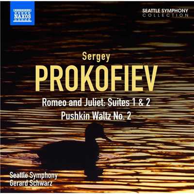 プロコフィエフ: 「ロメオとジュリエット」組曲第1番, 第2番, プーシキン・ワルツ第2番/ジェラード・シュワルツ(指揮)／シアトル交響楽団
