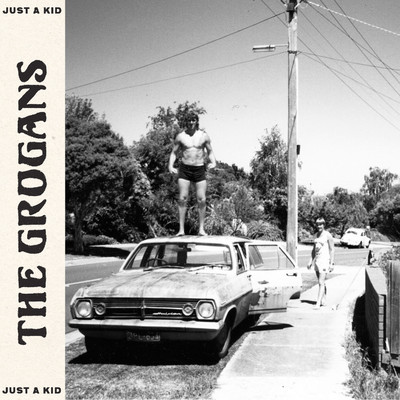 シングル/Just A Kid/The Grogans