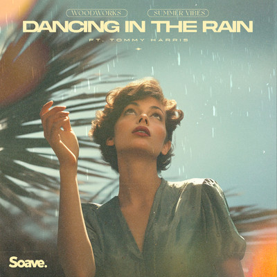 シングル/Dancing In The Rain (feat. Tommy Harris)/Woodworks & Summer Vibes