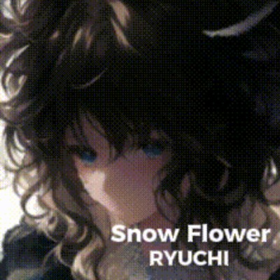 Snow Flower/RYUCHI