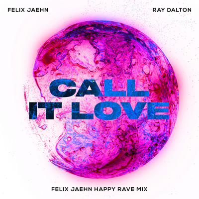 シングル/Call It Love (featuring Ray Dalton／Felix Jaehn Happy Rave Mix)/フェリックス・ジェーン