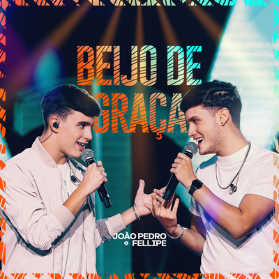 シングル/Beijo De Graca (Ao Vivo)/Joao Pedro e Fellipe