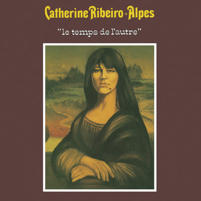 アルバム/Le temps de l'autre/Catherine Ribeiro + Alpes